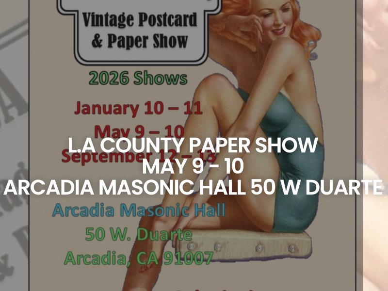 L.A. County Vintage Postcards & Paper Show